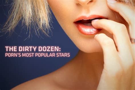 porn star list|The Dirty Dozen: Porn’s biggest stars